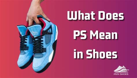 wat betekent ps bij nike|what does PS mean in sneakers.